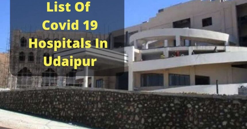 List Of Covid 19 Hospitals In Udaipur With Bed Availability Details Udaipur Beats